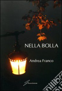 Nella bolla libro di Franco Andrea