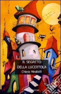 Il segreto della lucertola libro di Mirabelli Chiara