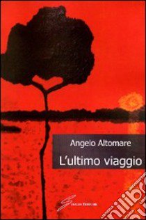 L'ultimo viaggio libro di Altomare Angelo