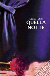 Quella notte libro di Tufilli Laura