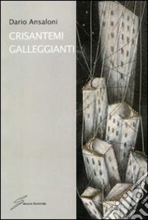 Crisantemi galleggianti libro di Ansaloni Dario