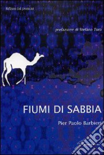 Fiumi di sabbia libro di Barbieri P. Paolo