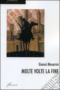 Molte volte la fine libro di Menarini Gianni