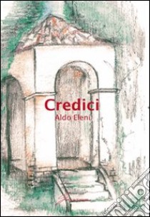 Credici libro di Eleni Aldo