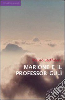 Marione e il professor Guli libro di Staffolani Mauro