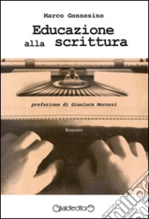 Educazione alla scrittura libro di Gonnesino Marco