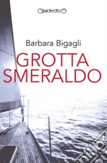 Grotta smeraldo libro di Bigagli Barbara