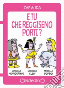 E tu che reggiseno porti? libro di Zap & Ida