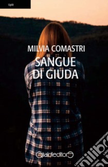 Sangue di Giuda libro di Comastri Milvia