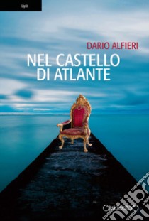 Nel castello di Atlante libro di Alfieri Dario