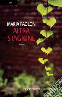 Altra stagione libro di Paoloni Maria