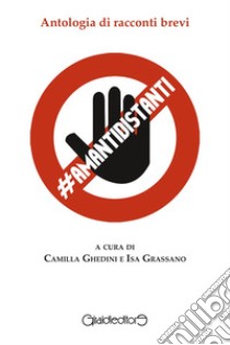 #amantidistanti libro di Ghedini C. (cur.); Grassano I. (cur.)