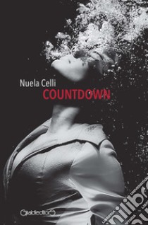 Countdown libro di Celli Nuela