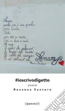 #ioscrivodigetto libro di Santoro Rosanna