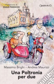 Una poltronia per due libro di Brighi Massimo; Maurizzi Andrea