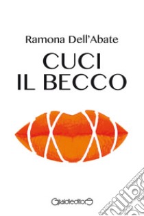 Cuci il becco libro di Dell'Abate Ramona