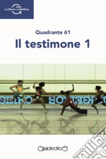 Il testimone 1 libro di Quadrante 61; Cascone G. (cur.)