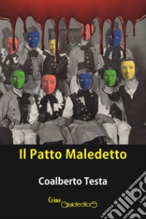 Il patto maledetto libro di Testa Coalberto