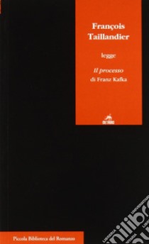 François Taillandier legge Il processo di Franz Kafka libro di Taillandier François