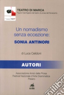 Un nomadismo senza eccezione. Sonia Antinori libro di Celidoni Luca