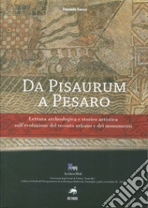 Da Pisaurum a Pesaro libro di Sacco Daniele