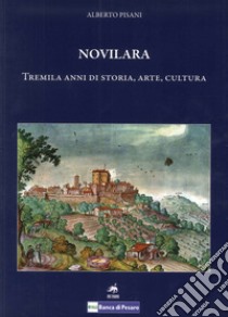 Novilara. Tremila anni di storia, arte, cultura libro di Pisani Alberto