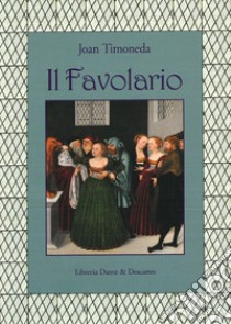 Il favolario libro di Timoneda Joan; Gagliardi D. (cur.)