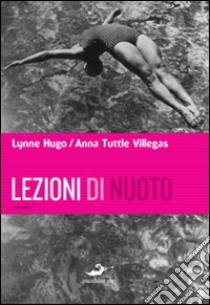 Lezioni di nuoto libro di Hugo Lynne; Tuttle Villegas Anna