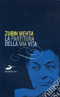 La partitura della mia vita libro di Mehta Zubin