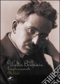 Walter Benjamin. L'angelo assassinato libro di Rudel Tilla