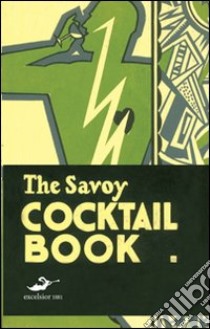 The Savoy cocktail book. Ediz. italiana libro di Craddock Harry