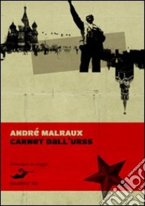 I carnet dell'URSS libro di Malraux André