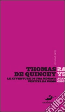 Le avventure di una monaca vestita da uomo libro di De Quincey Thomas