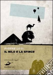 Il Nilo e la sfinge libro di Loti Pierre