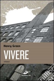 Vivere libro di Green Henry