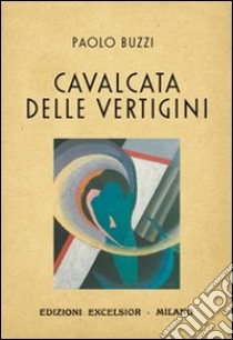 Cavalcata delle vertigini libro di Buzzi Paolo