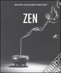 Zen libro di Bovay Michel; Kaltenbach Laurent; De Smedt Evelyn