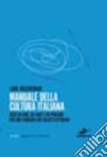 Manuale della cultura italiana libro di Mascheroni Luigi