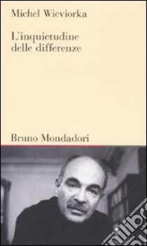 L'inquietudine delle differenze libro di Wieviorka Michel