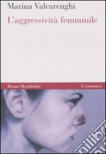 L'aggressività femminile libro di Valcarenghi Marina