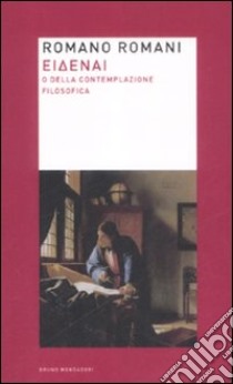 Eidenai o Della contemplazione filosofica libro di Romani Romano