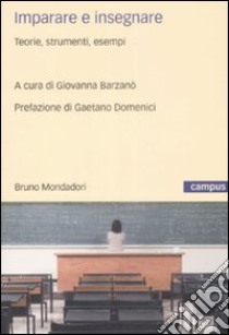 Imparare a insegnare. Teorie, esperienze, strumenti libro di Barzanò G. (cur.)