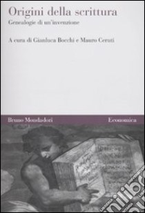 Origini della scrittura. Genealogie di un'invenzione libro di Bocchi G. (cur.); Ceruti M. (cur.)