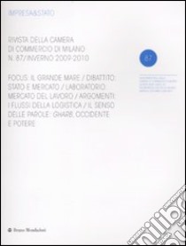 Impresa & Stato. Rivista della Camera di Commercio di Milano. Inverno 2009-2010. Vol. 87 libro