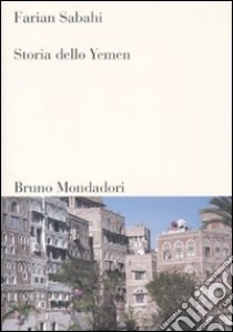 Storia dello Yemen libro di Sabahi S. Farian