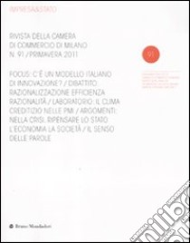 Impresa & Stato. Rivista della Camera di Commercio di Milano. Primavera 2011 (91) libro