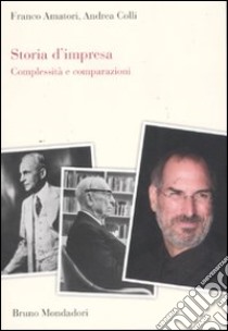 Storia d'impresa. Complessità e comparazioni libro di Amatori Franco; Colli Andrea; Martignone C. (cur.)