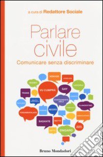 Parlare civile. Comunicare senza discriminare libro di Redattore Sociale (cur.)