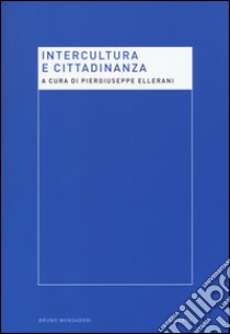 Intercultura e cittadinanza. Nuove prospettive per la ricerca pedagogica libro di Ellerani Piergiuseppe