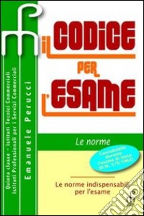 Codice Per L'esame 2011 libro di PERUCCI